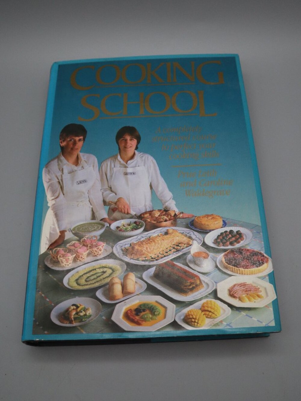 Cooking School Cookbook by Prue Leith & Caroline Waldegrave 1985 HC DJ READ